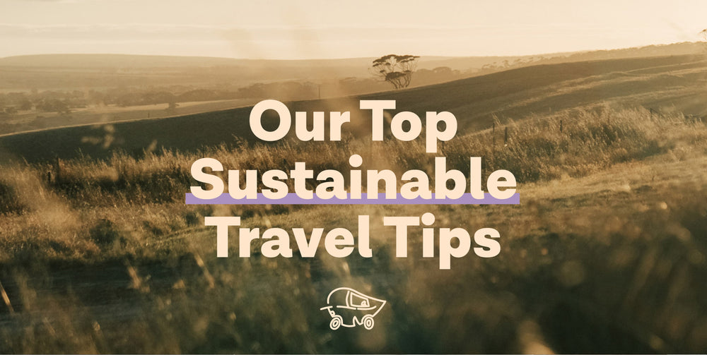4 Sustainable Travel Tips For An Eco-Friendly Holiday